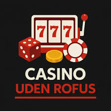 Det Bedste Casino Uden Rufus i Danmark Det Bedste Casino Uden Rufus i Danmark